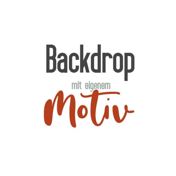 Backdrop mit eigenem Motiv