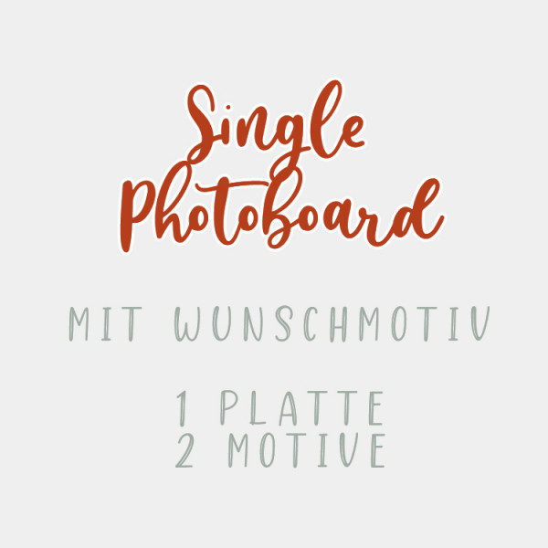 Single PhotoBoard 1 Platten mit 2 Wunschmotiven